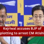 Kejriwal Accuses BJP of Plotting to Arrest Delhi CM Atishi