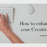 How to Enhance Creativity for a Balanced and Inspired Lifestyle