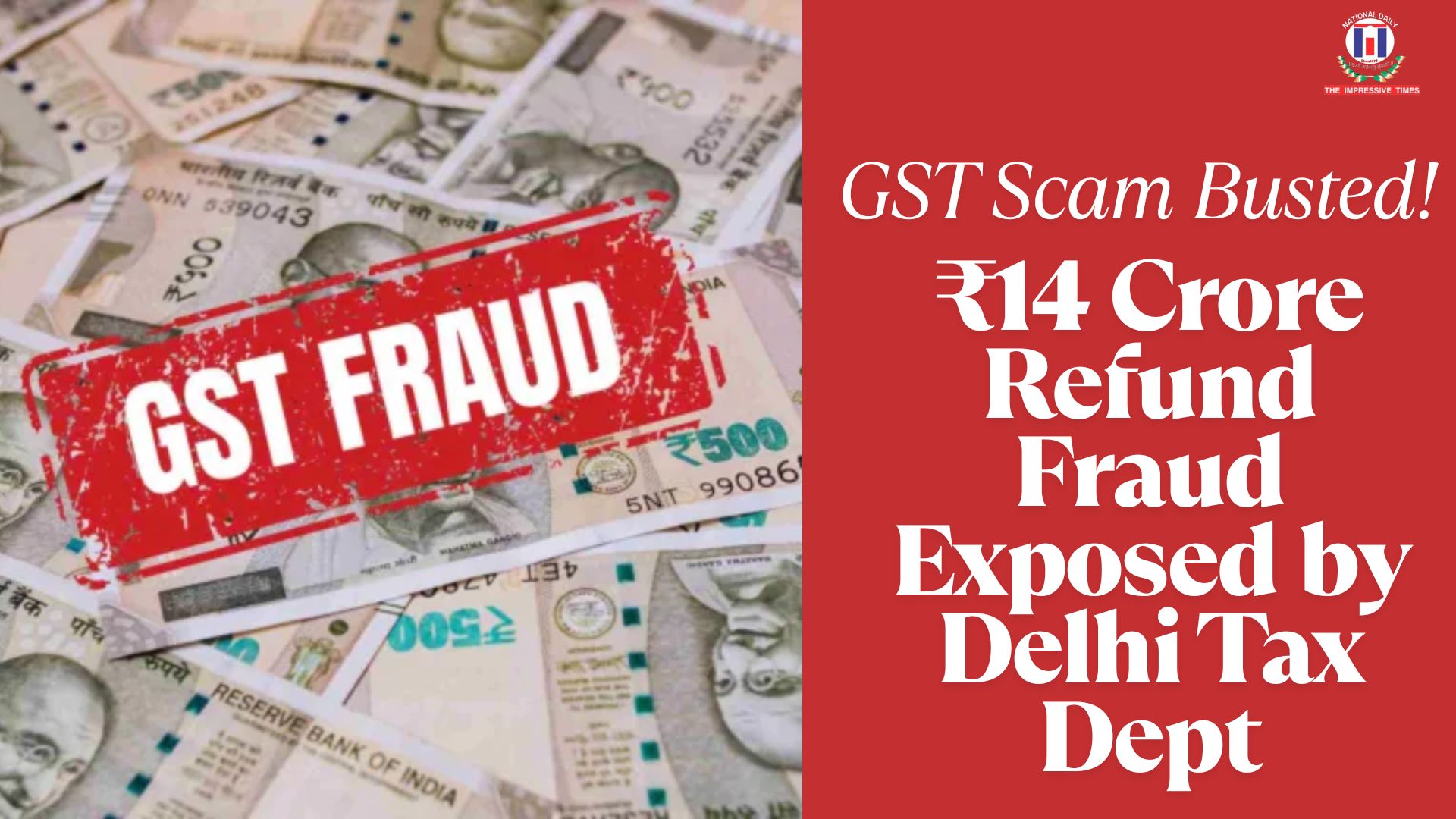 Delhi State GST Department Busts ₹14 Crore Refund Fraud; ₹1.16 Crores Recovered So Far, One Arrest Made