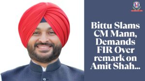 Bittu Slams Punjab CM Bhagwant Mann Over Remarks Against Amit Shah, Demands FIR