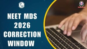 NEET MDS 2026 Final Opportunity for Application Correction Ends Today