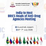 India to Host BRICS Anti-Drug Chiefs’ Summit in Guwahati on July 6–7